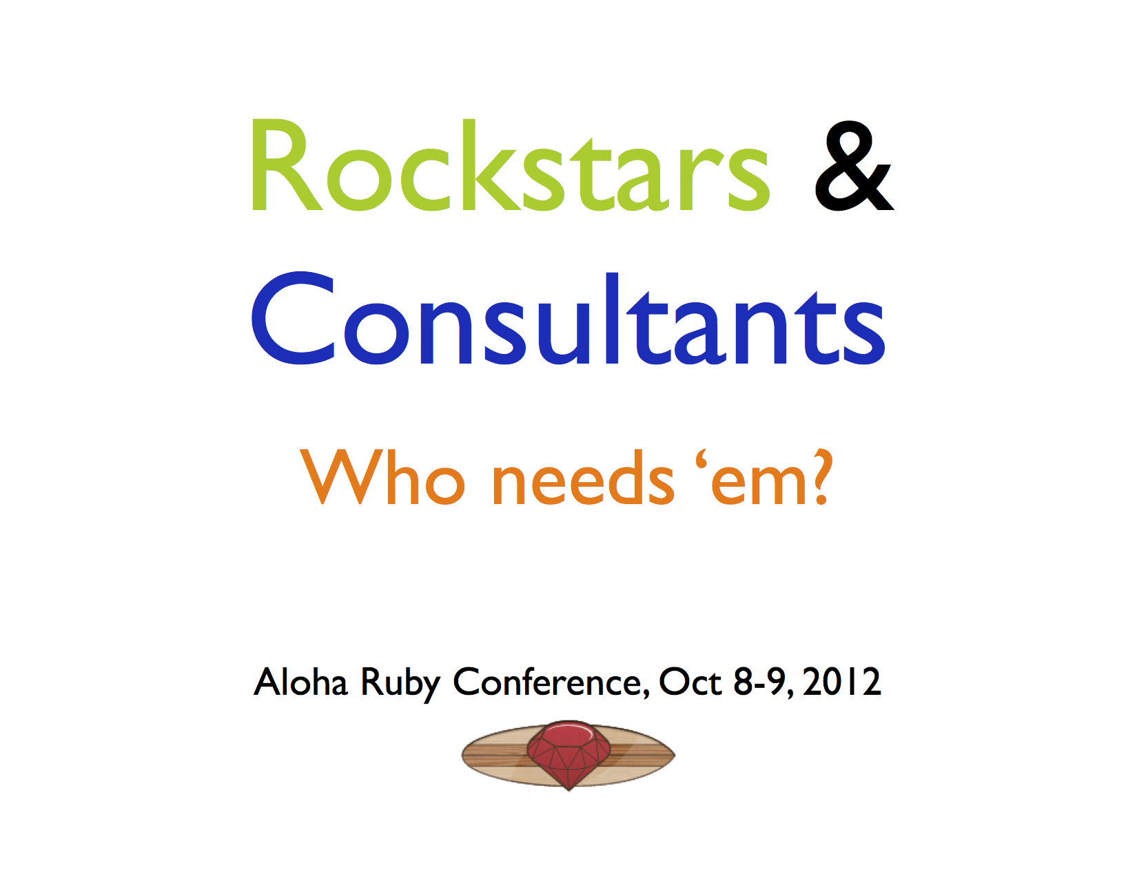 Rockstars & Consultants, who needs 'em?