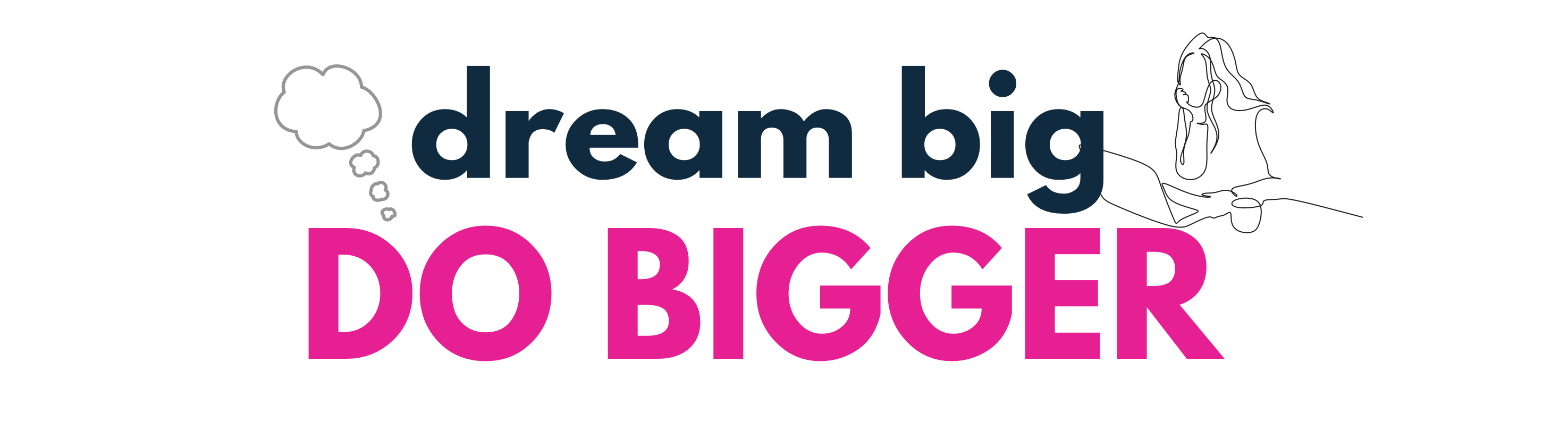 Dream Big Do Bigger